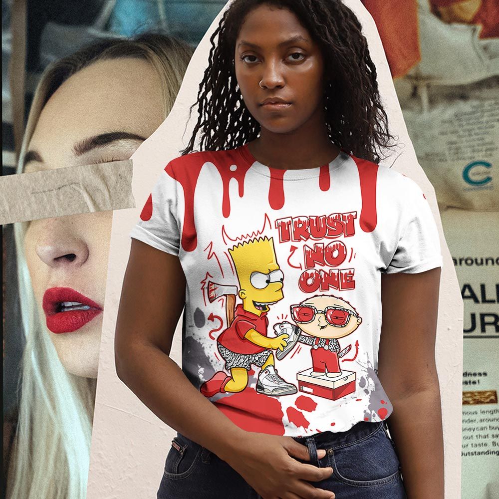 Stewie Trust No Sneaker Shirt Match White Cement 3S, Jordan Retro 3 White Cement Hoodie Sweatshirt Tee All Over Print MKO Shirt Stewie Trust No Sneaker Shirt Match White Cement 3S, Jordan Retro 3 White Cement Hoodie Sweatshirt Tee All Over Print MKO Shirt