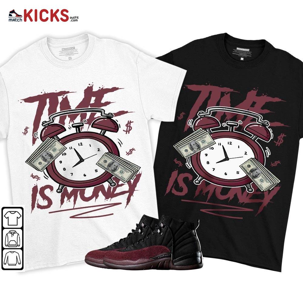Time Is Money Drip Sneaker Shirt Match Burgundy Crush 12s, Jordan 12 A Ma Maniere MKO T-Shirt Time Is Money Drip Sneaker Shirt Match Burgundy Crush 12s, Jordan 12 A Ma Maniere MKO T-Shirt