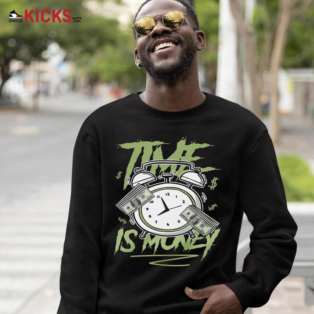Time Is Money Drip Sneaker Shirt Match Retro Oil Green 4s, Jordan 4 Oil Green MKO Sweatshirt Time Is Money Drip Sneaker Shirt Match Retro Oil Green 4s, Jordan 4 Oil Green MKO Sweatshirt