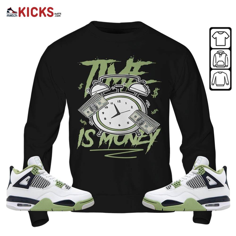 Time Is Money Drip Sneaker Shirt Match Retro Oil Green 4s, Jordan 4 Oil Green MKO Sweatshirt Time Is Money Drip Sneaker Shirt Match Retro Oil Green 4s, Jordan 4 Oil Green MKO Sweatshirt