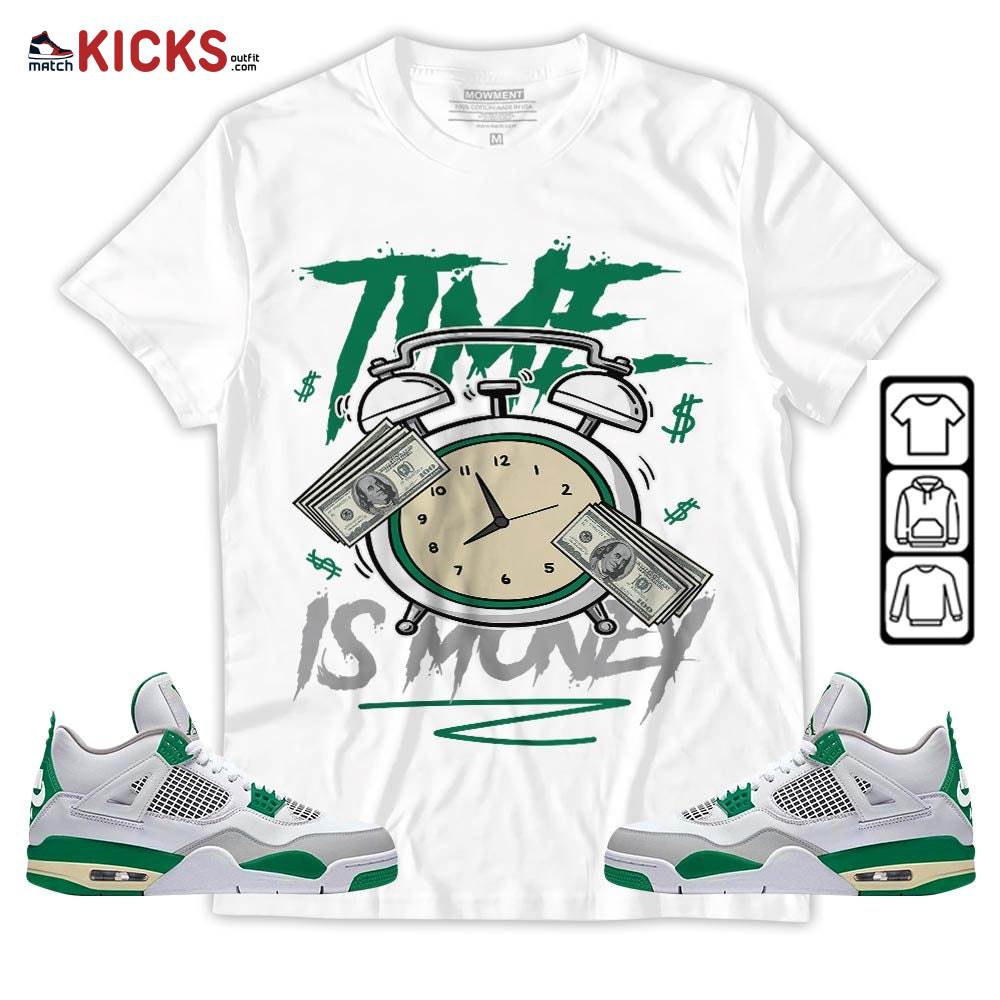 Time Is Money Drip Sneaker Shirt Match Retro Pine Green 4s, Jordan 4 Pine Green MKO Sweatshirt Time Is Money Drip Sneaker Shirt Match Retro Pine Green 4s, Jordan 4 Pine Green MKO Sweatshirt