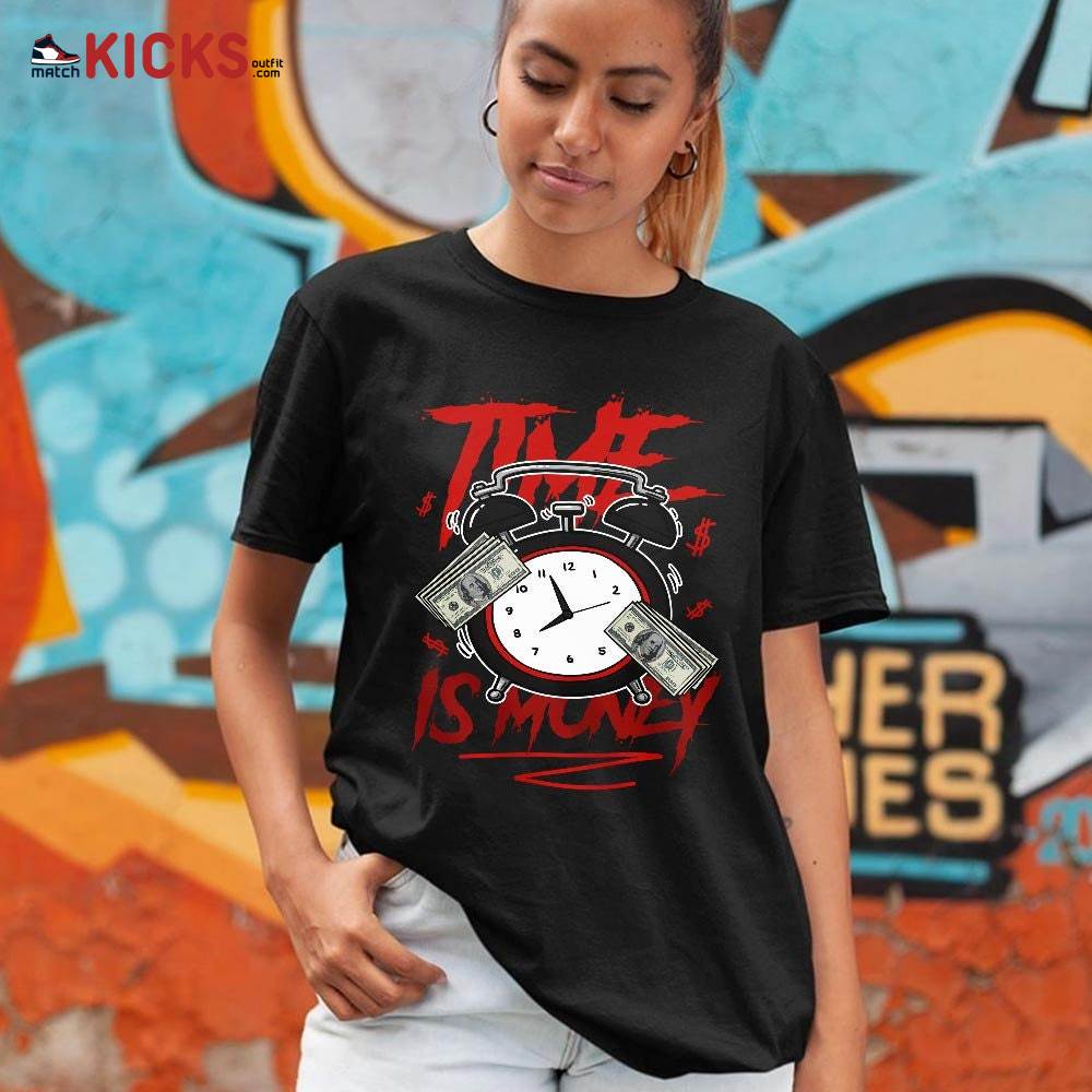 Time Is Money Drip Sneaker Shirt Match Retro Playoffs 13s, Jordan 13 Playoffs MKO T-Shirt Time Is Money Drip Sneaker Shirt Match Retro Playoffs 13s, Jordan 13 Playoffs MKO T-Shirt
