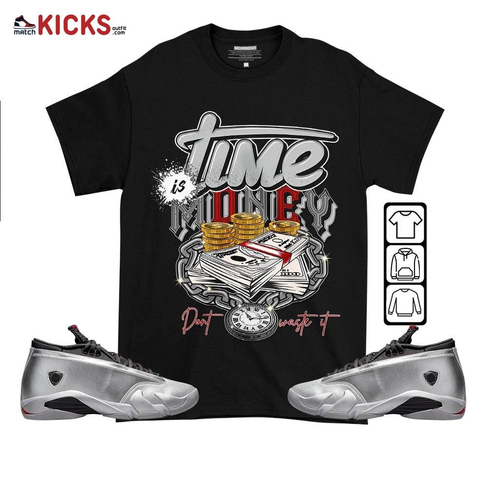 Time is Money Sneaker Shirt Match 14 Low Metallic Silver, Jordan 14 Metallic Silver MKO T-Shirt