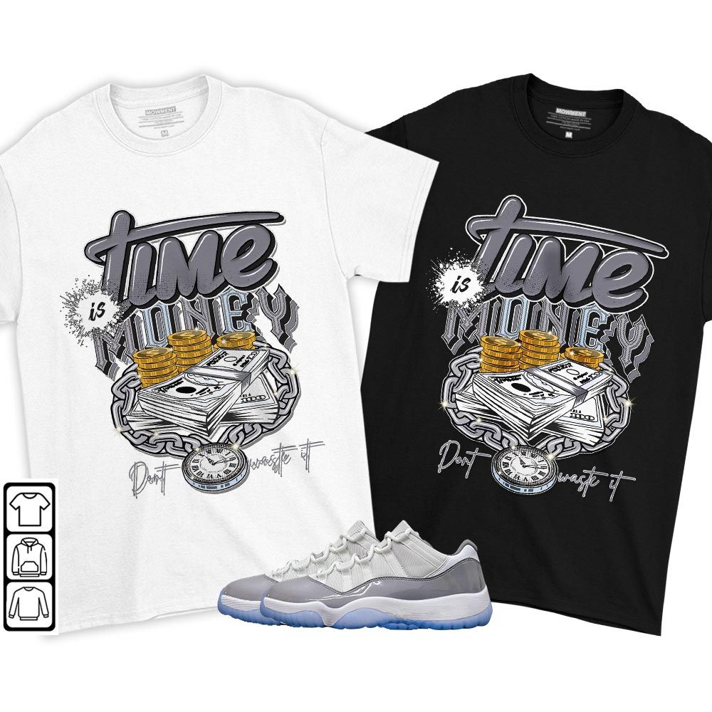 Time is Money Sneaker Shirt Match Cement Grey 11s, Jordan 11 Low Cement Grey MKO T-Shirt Time is Money Sneaker Shirt Match Cement Grey 11s, Jordan 11 Low Cement Grey MKO T-Shirt