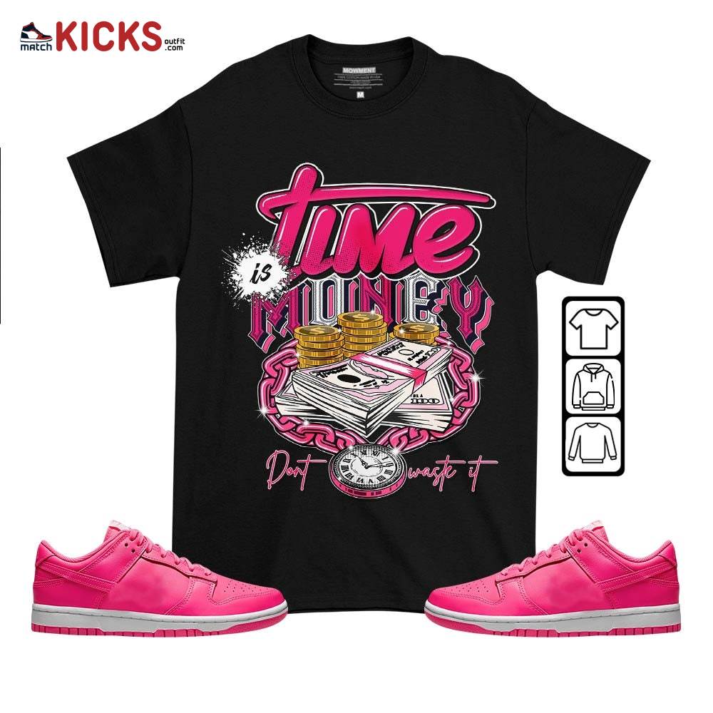 Time is Money Sneaker Shirt Match Dunk Low Hyper Pink, Dunk Low Hot Pink MKO T-Shirt