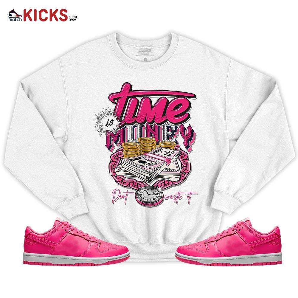 Time is Money Sneaker Shirt Match Dunk Low Hyper Pink, Dunk Low Hot Pink MKO T-Shirt Time is Money Sneaker Shirt Match Dunk Low Hyper Pink, Dunk Low Hot Pink MKO T-Shirt