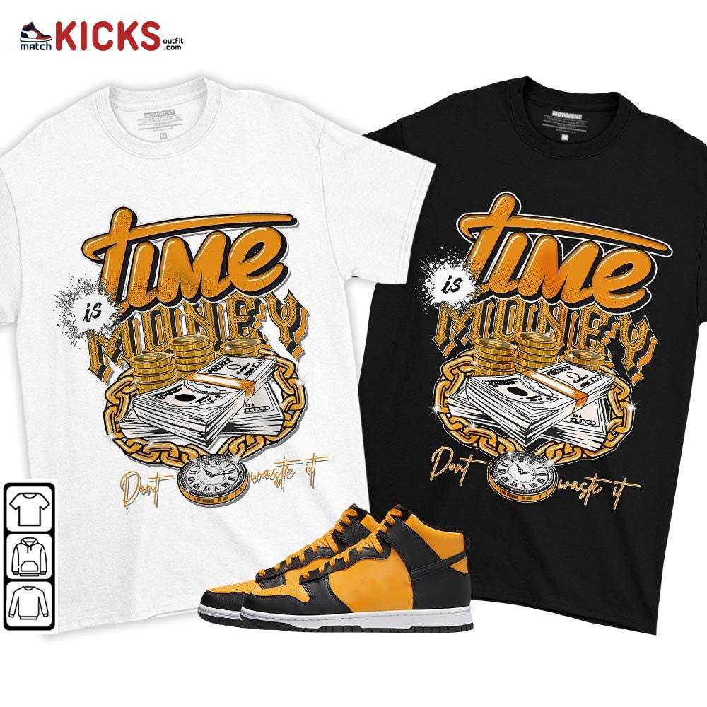 Time is Money Sneaker Shirt Match Dunk Reverse Goldenrod, Dunk High Bruce Lee MKO T-Shirt Time is Money Sneaker Shirt Match Dunk Reverse Goldenrod, Dunk High Bruce Lee MKO T-Shirt