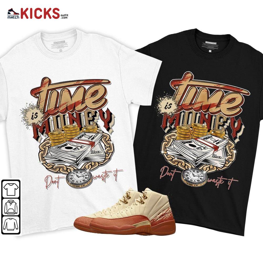 Time is Money Sneaker Shirt Match Eastside Golf 12s, Jordan 12 Retro Eastside Golf MKO T-Shirt