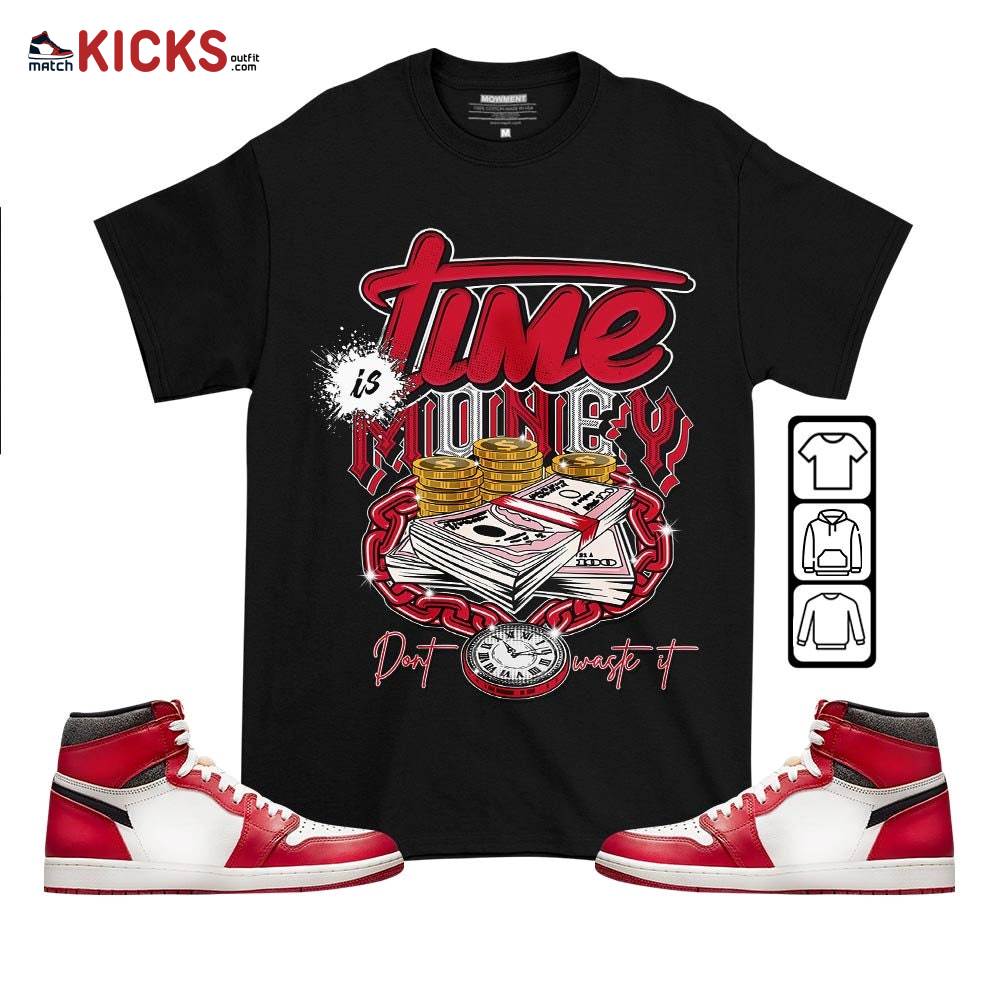 Time is Money Sneaker Shirt Match High OG Chicago 1s, Jordan 1 Lost and Found Chicago MKO T-Shirt