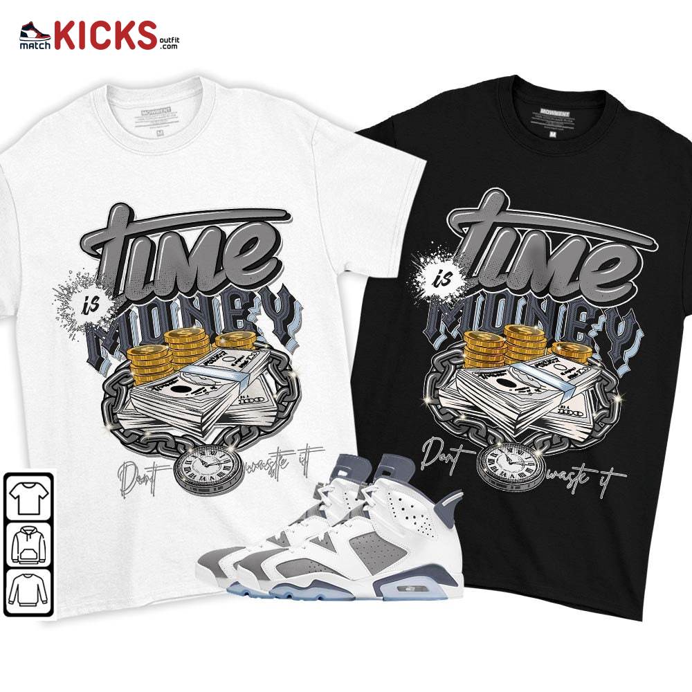 Time is Money Sneaker Shirt Match Retro Cool Grey 6s, Jordan 6 Cool Grey MKO T-Shirt Time is Money Sneaker Shirt Match Retro Cool Grey 6s, Jordan 6 Cool Grey MKO T-Shirt