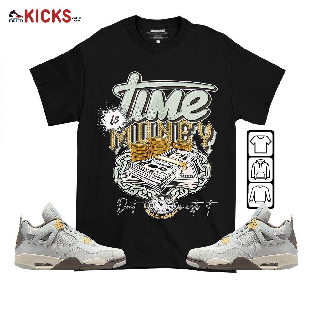 Time is Money Sneaker Shirt Match Retro Craft 4s, Jordan 4 Craft Photon Dust MKO T-Shirt