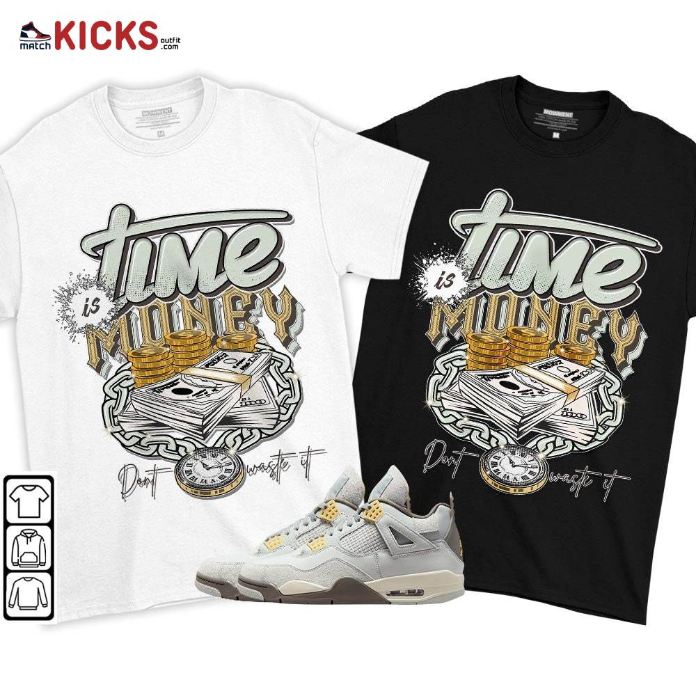 Time is Money Sneaker Shirt Match Retro Craft 4s, Jordan 4 Craft Photon Dust MKO T-Shirt