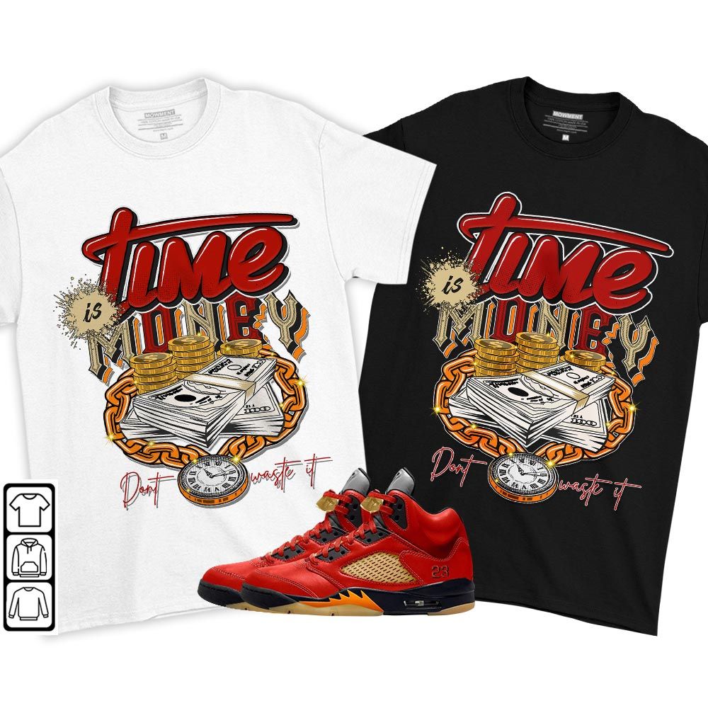 Time is Money Sneaker Shirt Match Retro Mars For Her 5s, Jordan 5 Dunk On Mars MKO T-Shirt Time is Money Sneaker Shirt Match Retro Mars For Her 5s, Jordan 5 Dunk On Mars MKO T-Shirt