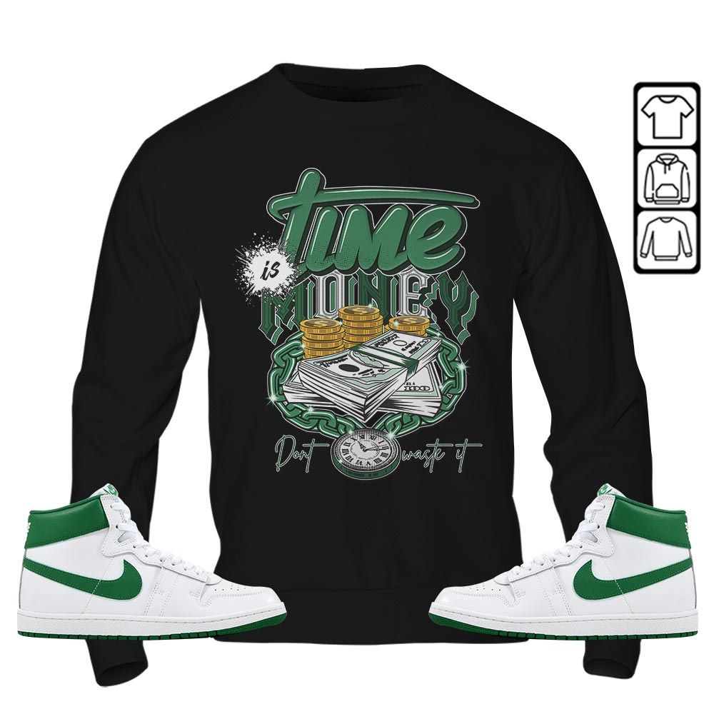 Time is Money Sneaker Shirt Match SP Pine Green, Air Ship SP Pine Green MKO T-Shirt Time is Money Sneaker Shirt Match SP Pine Green, Air Ship SP Pine Green MKO T-Shirt