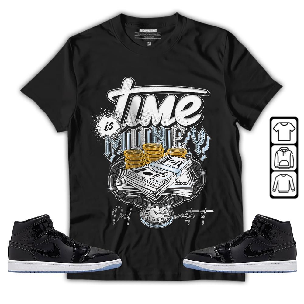 Time is Money Sneaker Shirt Match Space Jam 1s, Jordan 1 Mid Space Jam MKO T-Shirt