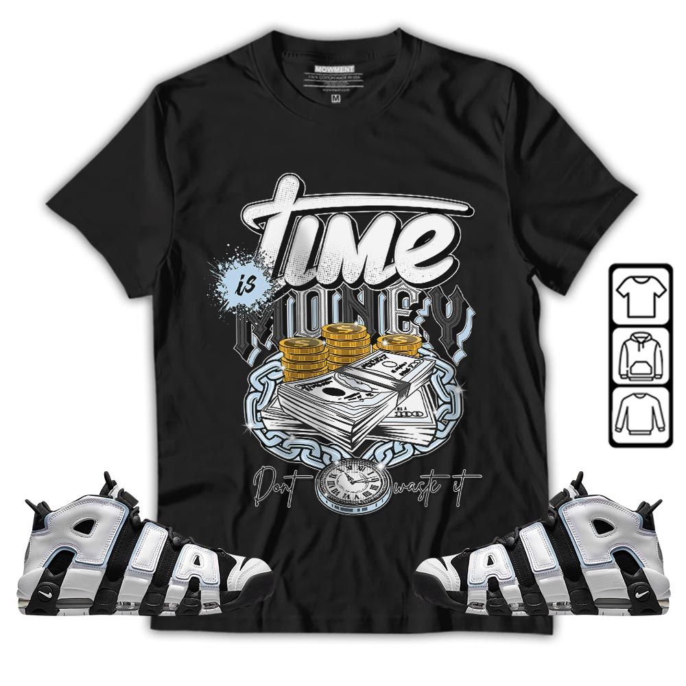 Time is Money Sneaker Shirt Match Uptempo Cobalt Bliss, Air More Uptempo Cobalt Bliss MKO T-Shirt Time is Money Sneaker Shirt Match Uptempo Cobalt Bliss, Air More Uptempo Cobalt Bliss MKO T-Shirt