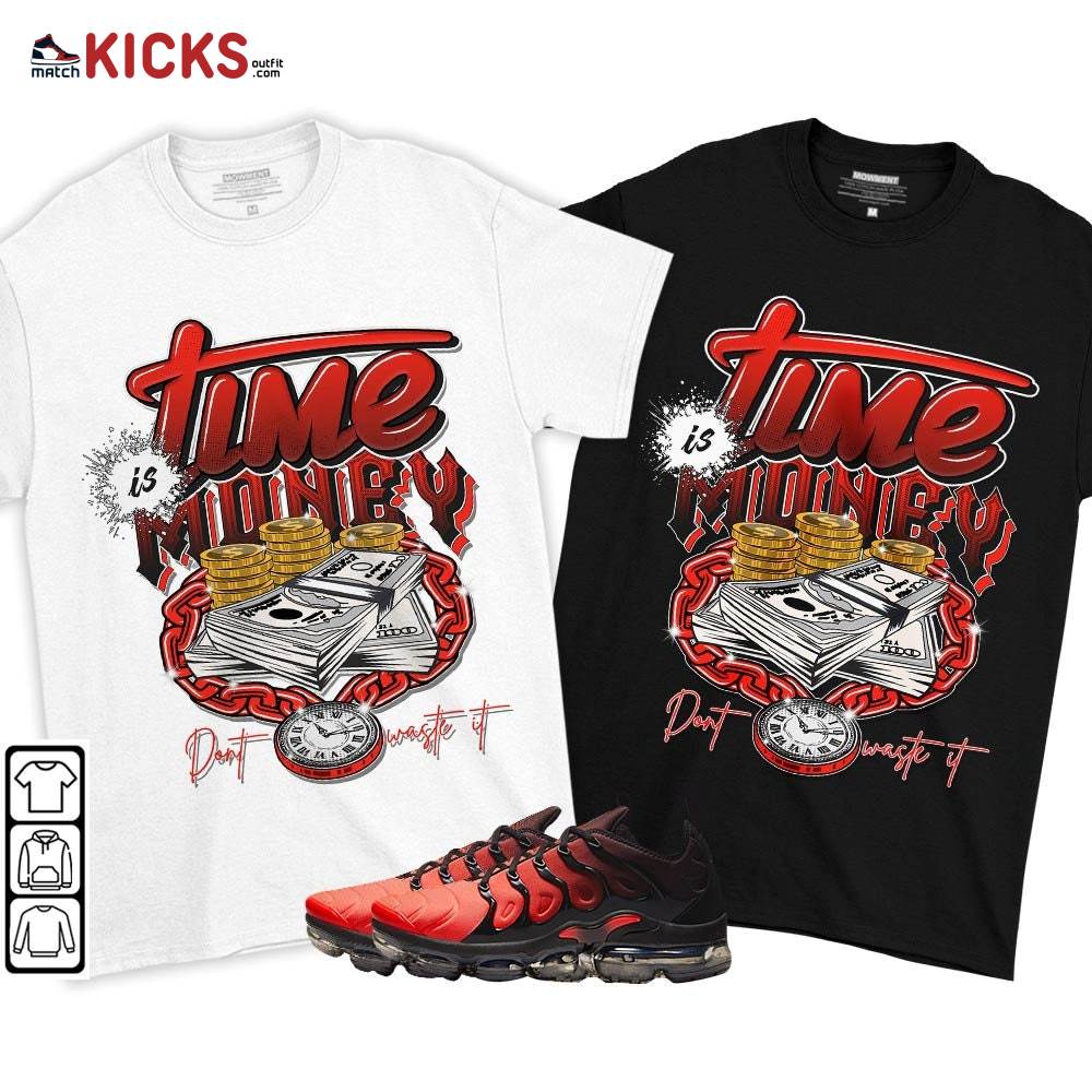 Time is Money Sneaker Shirt Match Vapormax Plus Red Black, Air VaporMax Plus Darth Maul MKO T-Shirt Time is Money Sneaker Shirt Match Vapormax Plus Red Black, Air VaporMax Plus Darth Maul MKO T-Shirt