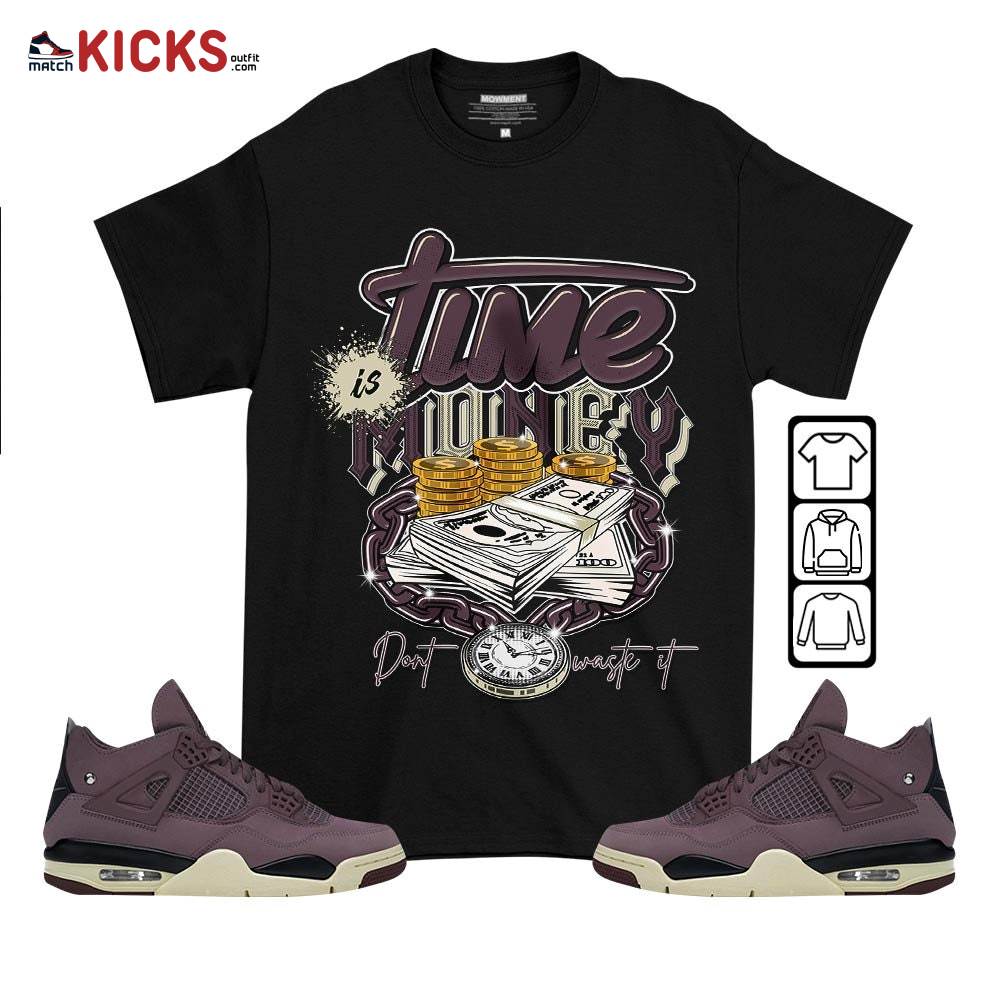 Time is Money Sneaker Shirt Match Violet Ore 4s, Jordan 4 A Ma Maniere Violet Ore MKO T-Shirt