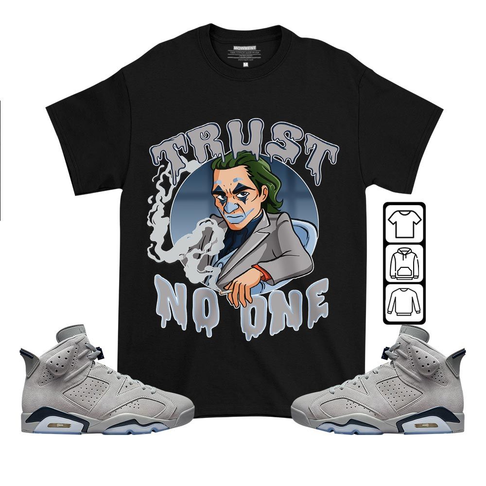 Trust No One Sneaker Shirt Match Georgetown 6s, Jordan 6 Retro Georgetown MKO T-Shirt Trust No One Sneaker Shirt Match Georgetown 6s, Jordan 6 Retro Georgetown MKO T-Shirt