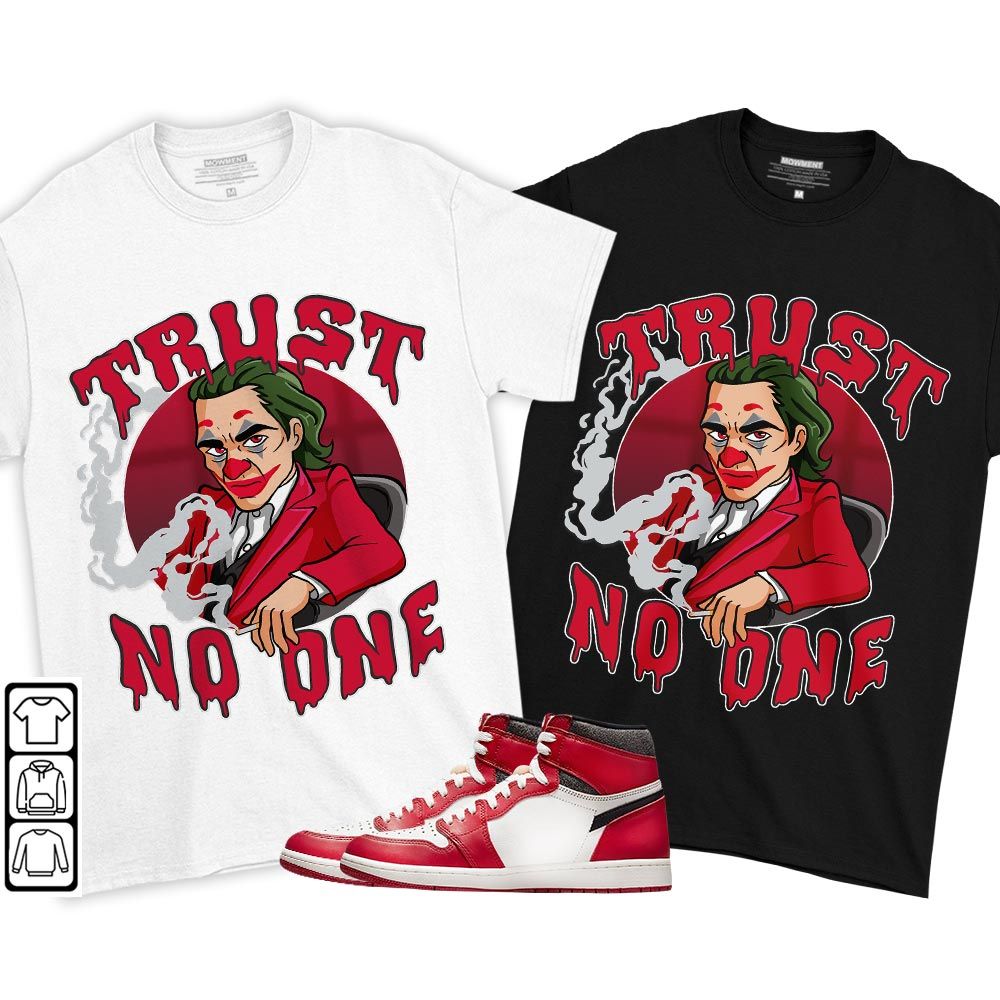 Trust No One Sneaker Shirt Match High OG Chicago 1s, Jordan 1 Lost Found Chicago MKO T-Shirt Trust No One Sneaker Shirt Match High OG Chicago 1s, Jordan 1 Lost Found Chicago MKO T-Shirt
