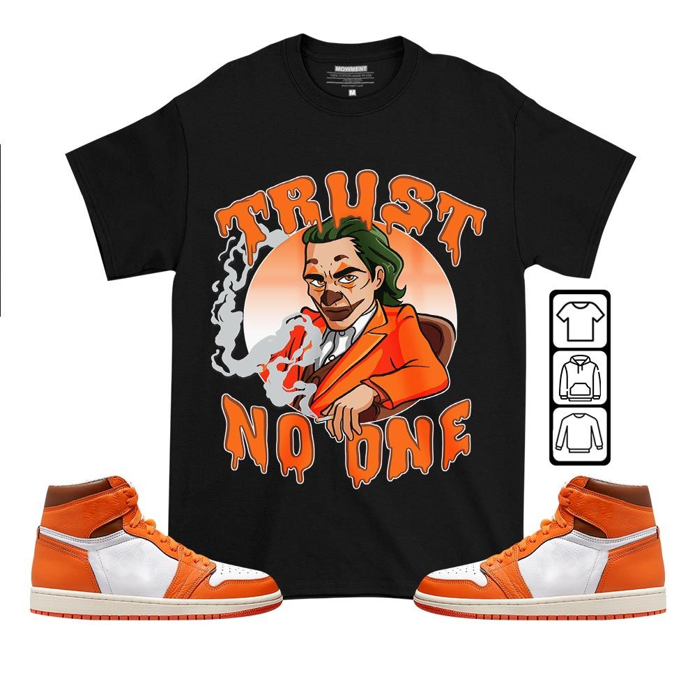 Trust No One Sneaker Shirt Match High OG Starfish 1s, Jordan 1 Retro High OG Starfish MKO T-Shirt Trust No One Sneaker Shirt Match High OG Starfish 1s, Jordan 1 Retro High OG Starfish MKO T-Shirt