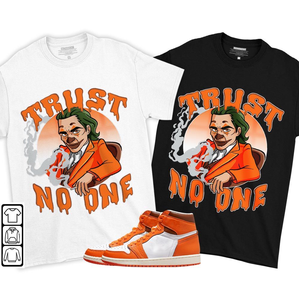 Trust No One Sneaker Shirt Match High OG Starfish 1s, Jordan 1 Retro High OG Starfish MKO T-Shirt Trust No One Sneaker Shirt Match High OG Starfish 1s, Jordan 1 Retro High OG Starfish MKO T-Shirt