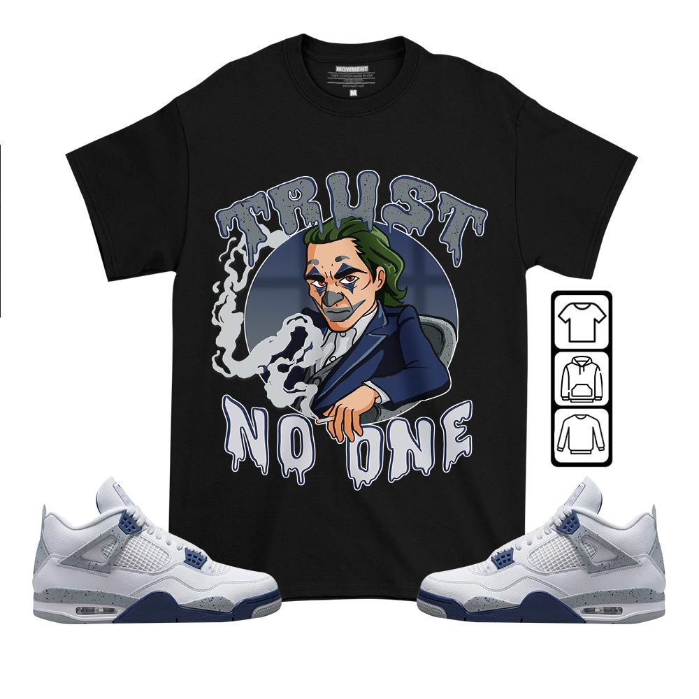 Trust No One Sneaker Shirt Match Midnight Navy 4s, Jordan 4 Retro Midnight Navy MKO T-Shirt Trust No One Sneaker Shirt Match Midnight Navy 4s, Jordan 4 Retro Midnight Navy MKO T-Shirt