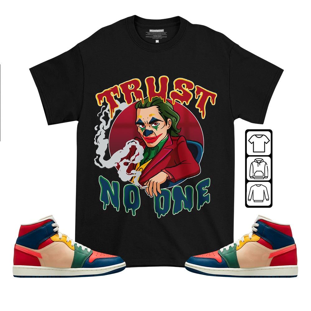 Trust No One Sneaker Shirt Match Multi Color 2022 1s, Jordan 1 Mid Multi Color 2022 MKO T-Shirt Trust No One Sneaker Shirt Match Multi Color 2022 1s, Jordan 1 Mid Multi Color 2022 MKO T-Shirt