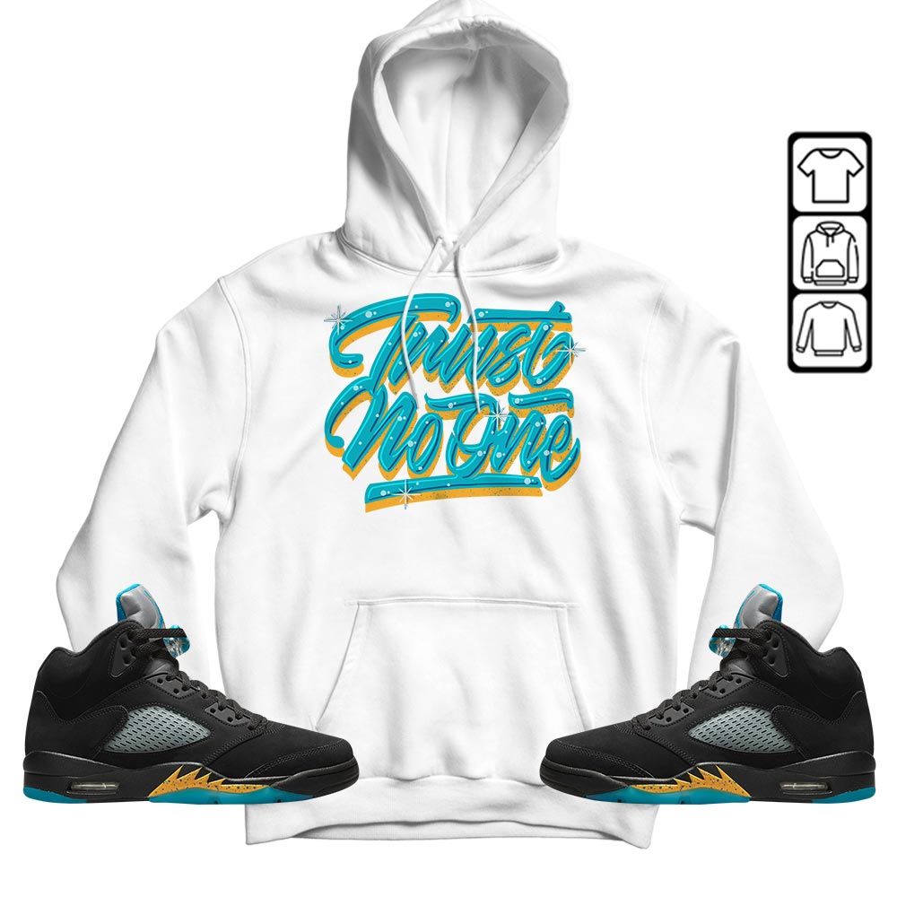 Trust No One Youth Sneaker Shirt Match 2023 Retro Aqua 5s, Jordan 5 Aqua MKO T-Shirt Trust No One Youth Sneaker Shirt Match 2023 Retro Aqua 5s, Jordan 5 Aqua MKO T-Shirt