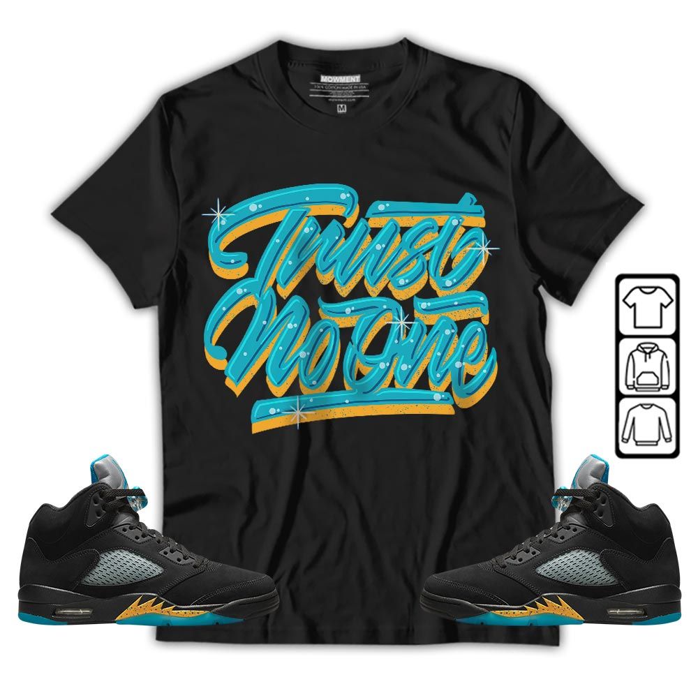 Trust No One Youth Sneaker Shirt Match 2023 Retro Aqua 5s, Jordan 5 Aqua MKO T-Shirt