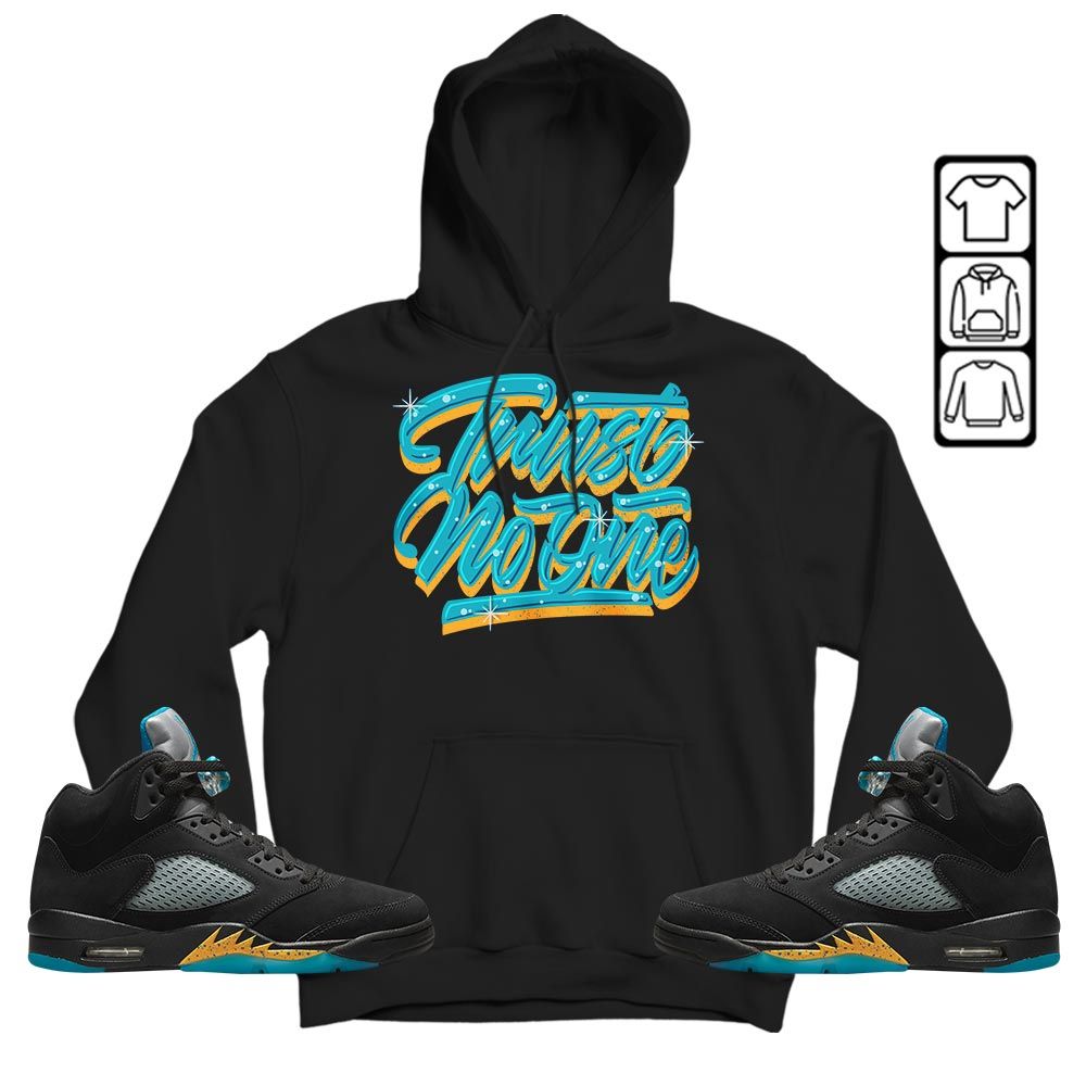 Trust No One Youth Sneaker Shirt Match 2023 Retro Aqua 5s, Jordan 5 Aqua MKO T-Shirt Trust No One Youth Sneaker Shirt Match 2023 Retro Aqua 5s, Jordan 5 Aqua MKO T-Shirt