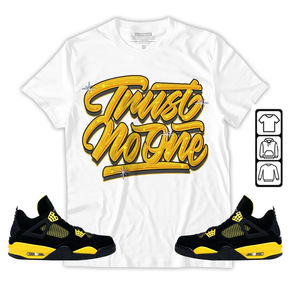 Trust No One Youth Sneaker Shirt Match 2023 Thunder 4s, Jordan Retro 4 Thunder MKO T-Shirt Trust No One Youth Sneaker Shirt Match 2023 Thunder 4s, Jordan Retro 4 Thunder MKO T-Shirt