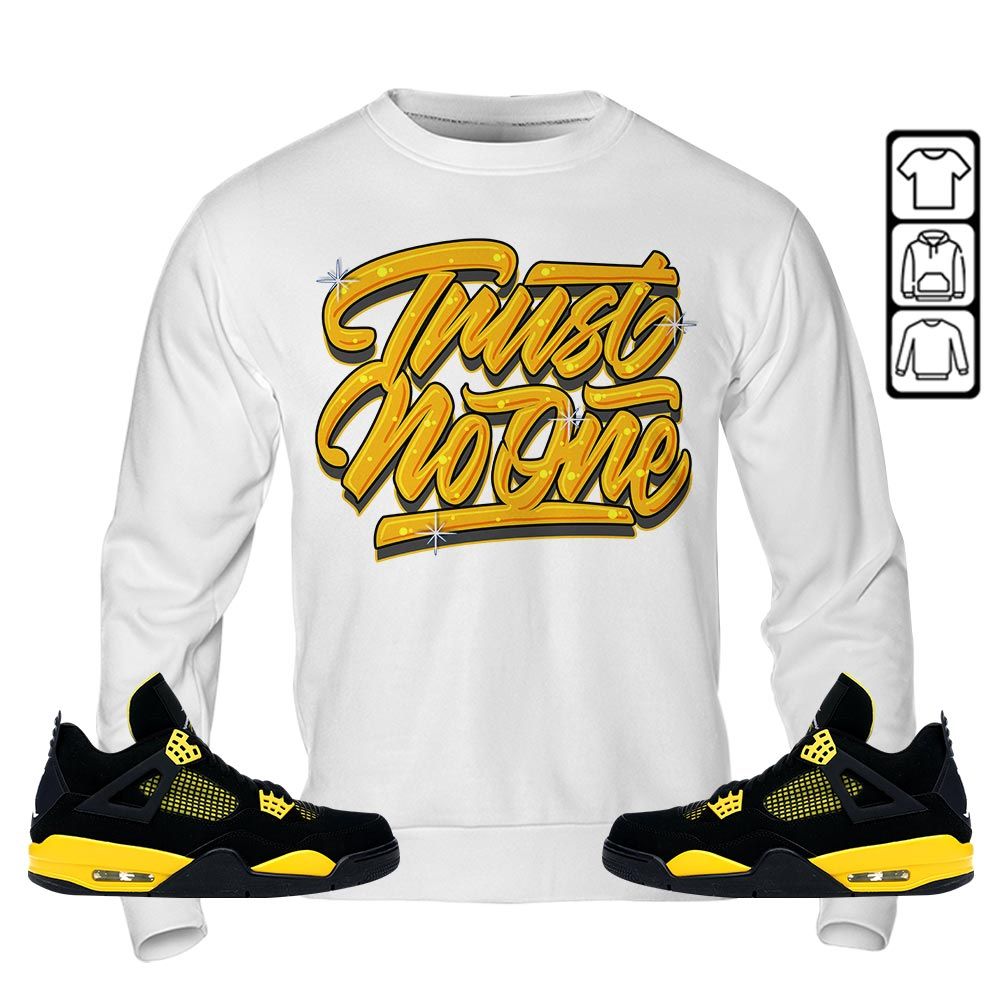 Trust No One Youth Sneaker Shirt Match 2023 Thunder 4s, Jordan Retro 4 Thunder MKO T-Shirt Trust No One Youth Sneaker Shirt Match 2023 Thunder 4s, Jordan Retro 4 Thunder MKO T-Shirt
