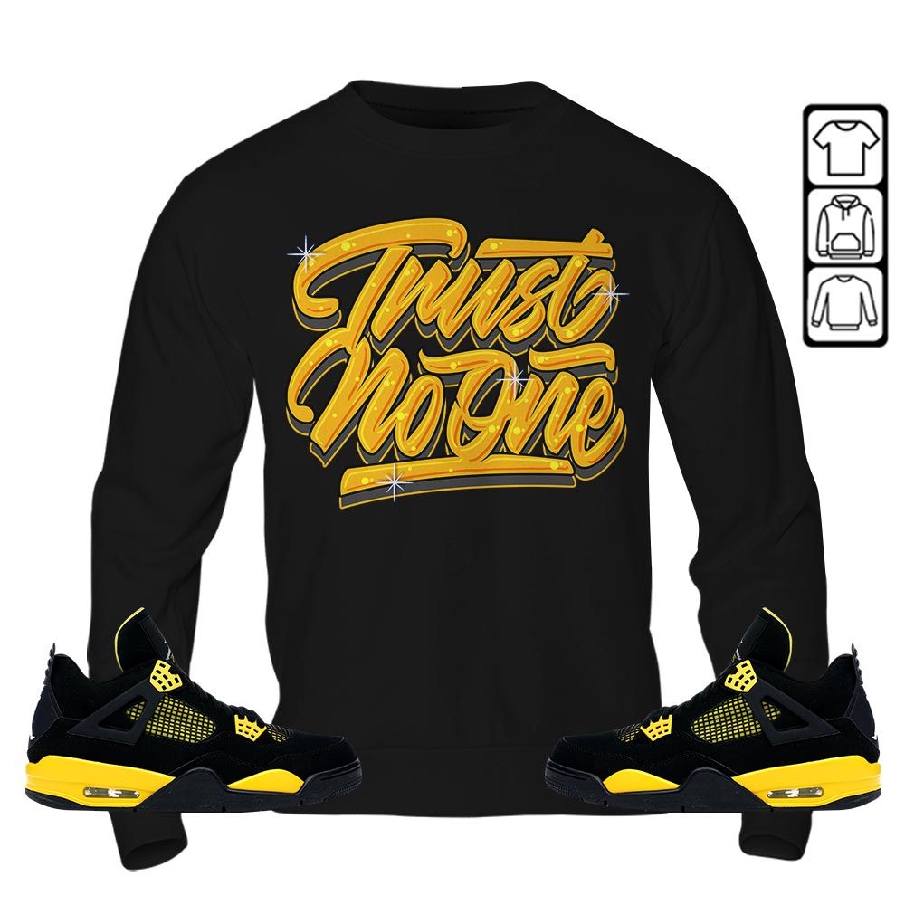 Trust No One Youth Sneaker Shirt Match 2023 Thunder 4s, Jordan Retro 4 Thunder MKO T-Shirt Trust No One Youth Sneaker Shirt Match 2023 Thunder 4s, Jordan Retro 4 Thunder MKO T-Shirt