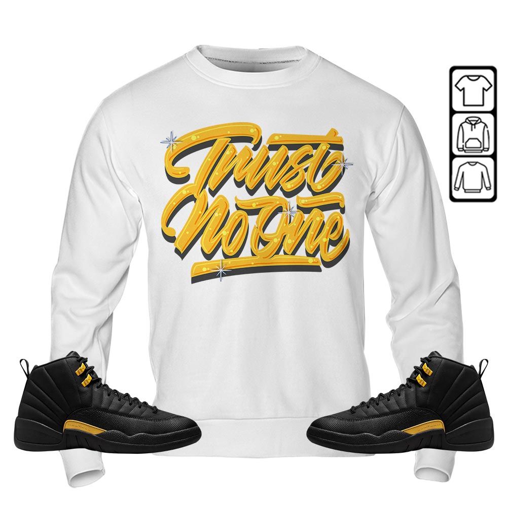 Trust No One Youth Sneaker Shirt Match Black Taxi 12s, Jordan 12 Retro Black Taxi MKO T-Shirt Trust No One Youth Sneaker Shirt Match Black Taxi 12s, Jordan 12 Retro Black Taxi MKO T-Shirt
