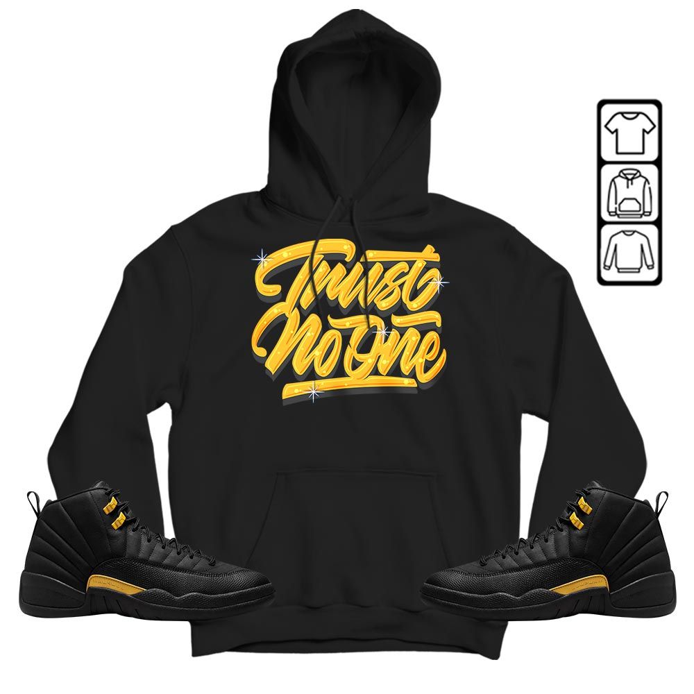 Trust No One Youth Sneaker Shirt Match Black Taxi 12s, Jordan 12 Retro Black Taxi MKO T-Shirt Trust No One Youth Sneaker Shirt Match Black Taxi 12s, Jordan 12 Retro Black Taxi MKO T-Shirt