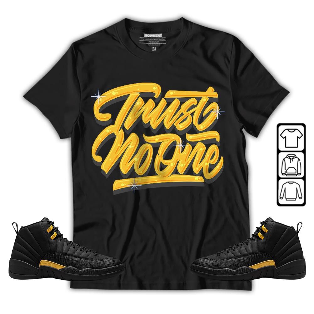 Trust No One Youth Sneaker Shirt Match Black Taxi 12s, Jordan 12 Retro Black Taxi MKO T-Shirt