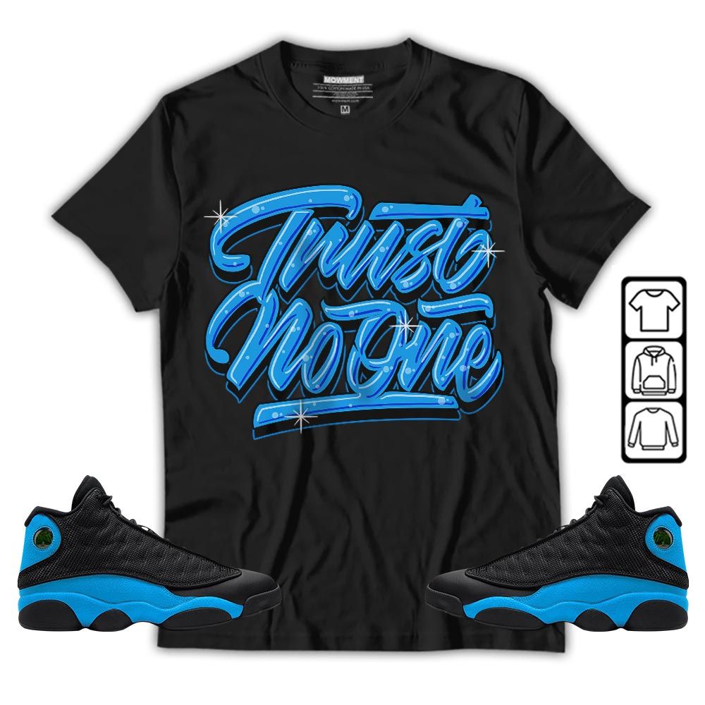 Trust No One Youth Sneaker Shirt Match Black University Blue 13s, Jordan 13 Black University Blue 2022 MKO T-Shirt