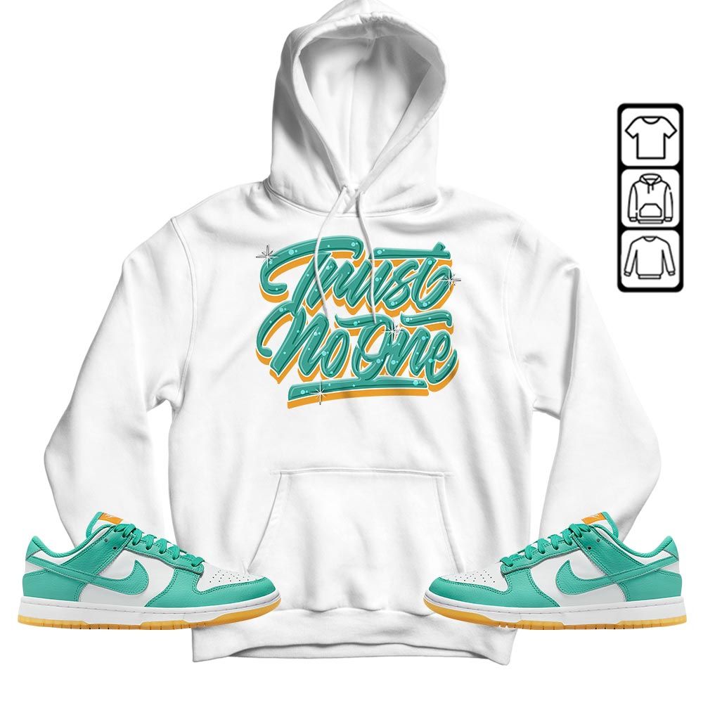 Trust No One Youth Sneaker Shirt Match Dunk Low Turquoise, Dunk Low Teal Zeal MKO T-Shirt