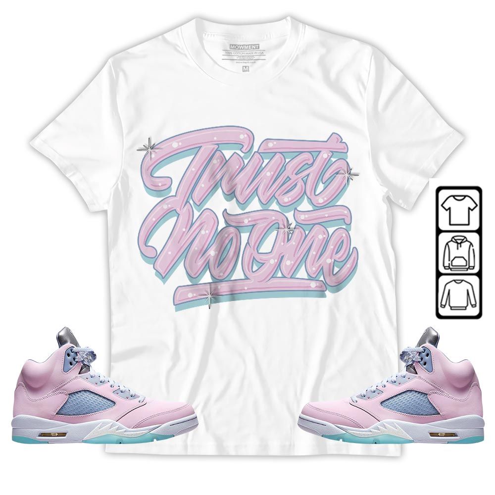 Trust No One Youth Sneaker Shirt Match Easter 5s, Jordan 5 Retro Easter MKO T-Shirt Trust No One Youth Sneaker Shirt Match Easter 5s, Jordan 5 Retro Easter MKO T-Shirt