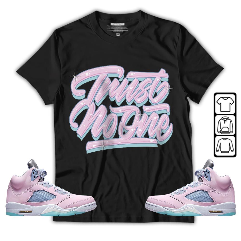 Trust No One Youth Sneaker Shirt Match Easter 5s, Jordan 5 Retro Easter MKO T-Shirt