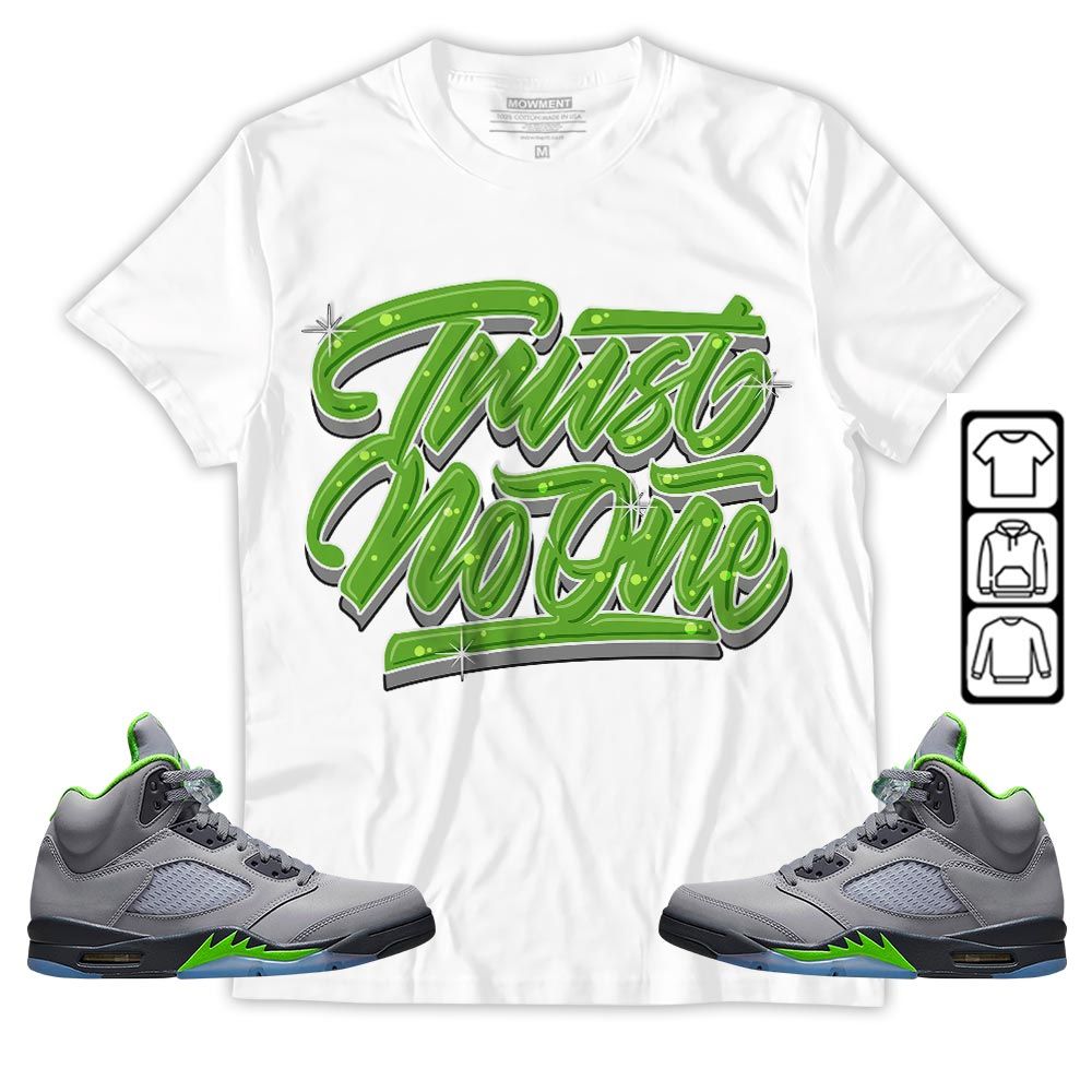 Trust No One Youth Sneaker Shirt Match Green Bean 5s, Jordan 5 Retro Green Bean MKO T-Shirt Trust No One Youth Sneaker Shirt Match Green Bean 5s, Jordan 5 Retro Green Bean MKO T-Shirt