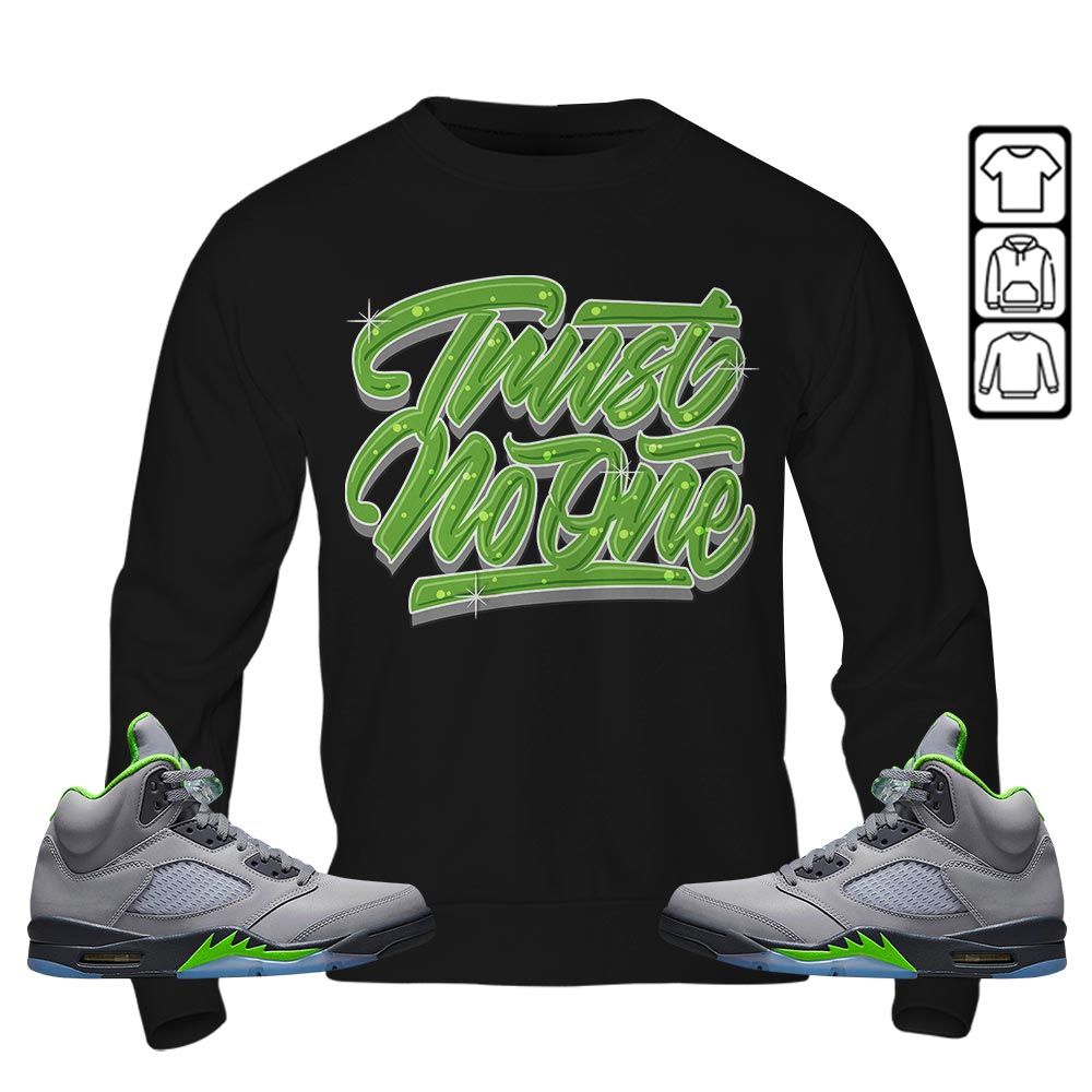 Trust No One Youth Sneaker Shirt Match Green Bean 5s, Jordan 5 Retro Green Bean MKO T-Shirt Trust No One Youth Sneaker Shirt Match Green Bean 5s, Jordan 5 Retro Green Bean MKO T-Shirt