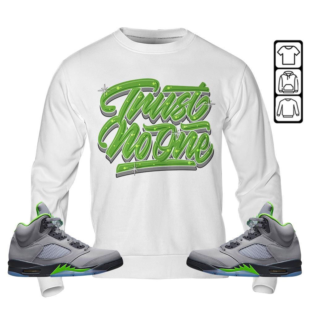 Trust No One Youth Sneaker Shirt Match Green Bean 5s, Jordan 5 Retro Green Bean MKO T-Shirt Trust No One Youth Sneaker Shirt Match Green Bean 5s, Jordan 5 Retro Green Bean MKO T-Shirt