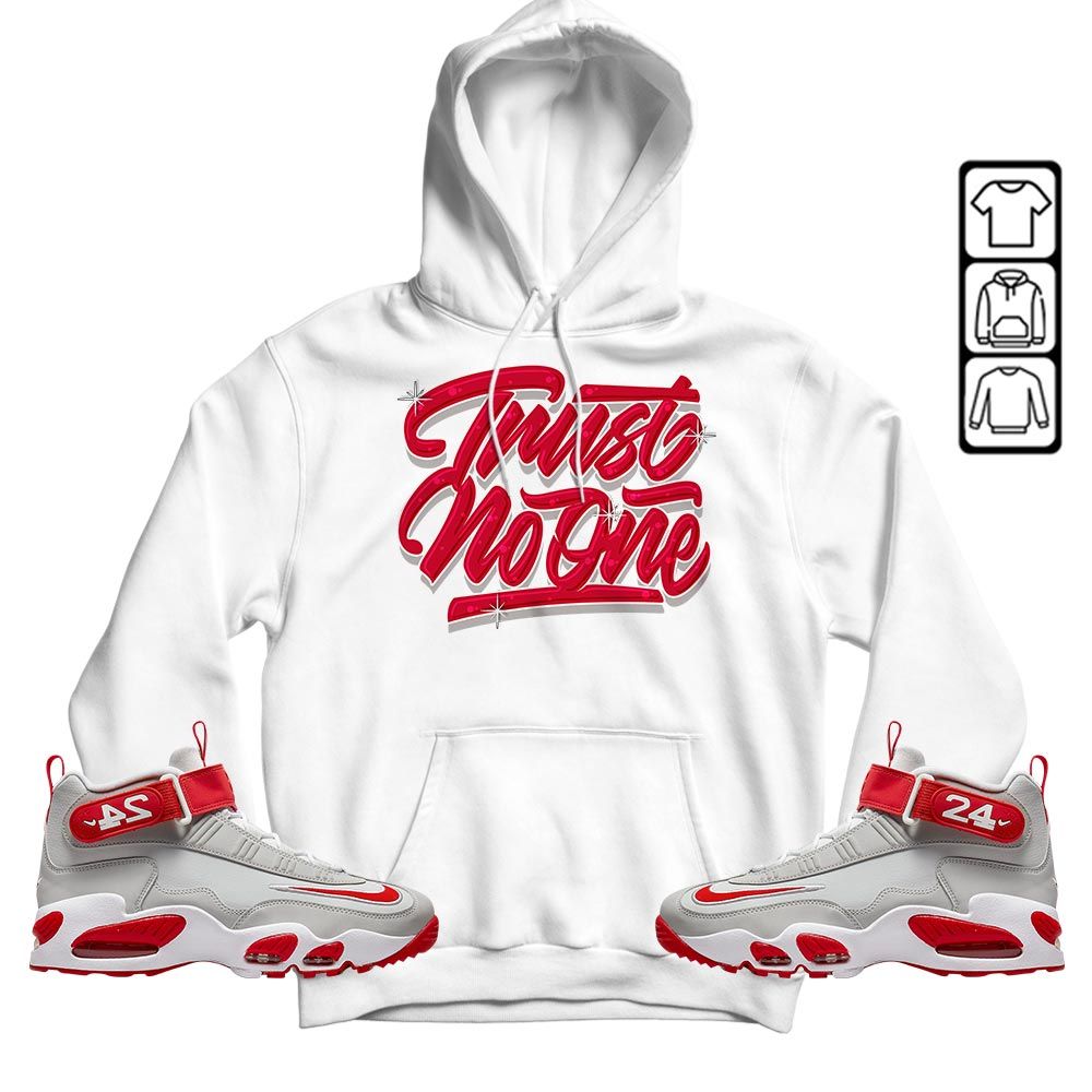 Trust No One Youth Sneaker Shirt Match Griffey Max 1 University Reds, Air Griffey Max 1 Gray Reds MKO T-Shirt