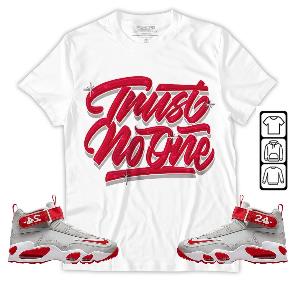 Trust No One Youth Sneaker Shirt Match Griffey Max 1 University Reds, Air Griffey Max 1 Gray Reds MKO T-Shirt Trust No One Youth Sneaker Shirt Match Griffey Max 1 University Reds, Air Griffey Max 1 Gray Reds MKO T-Shirt