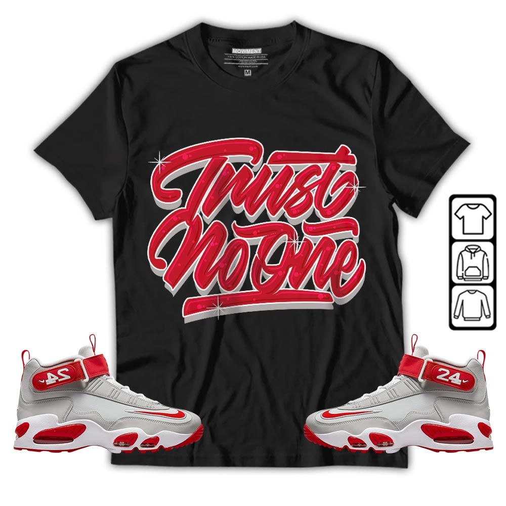 Trust No One Youth Sneaker Shirt Match Griffey Max 1 University Reds, Air Griffey Max 1 Gray Reds MKO T-Shirt Trust No One Youth Sneaker Shirt Match Griffey Max 1 University Reds, Air Griffey Max 1 Gray Reds MKO T-Shirt