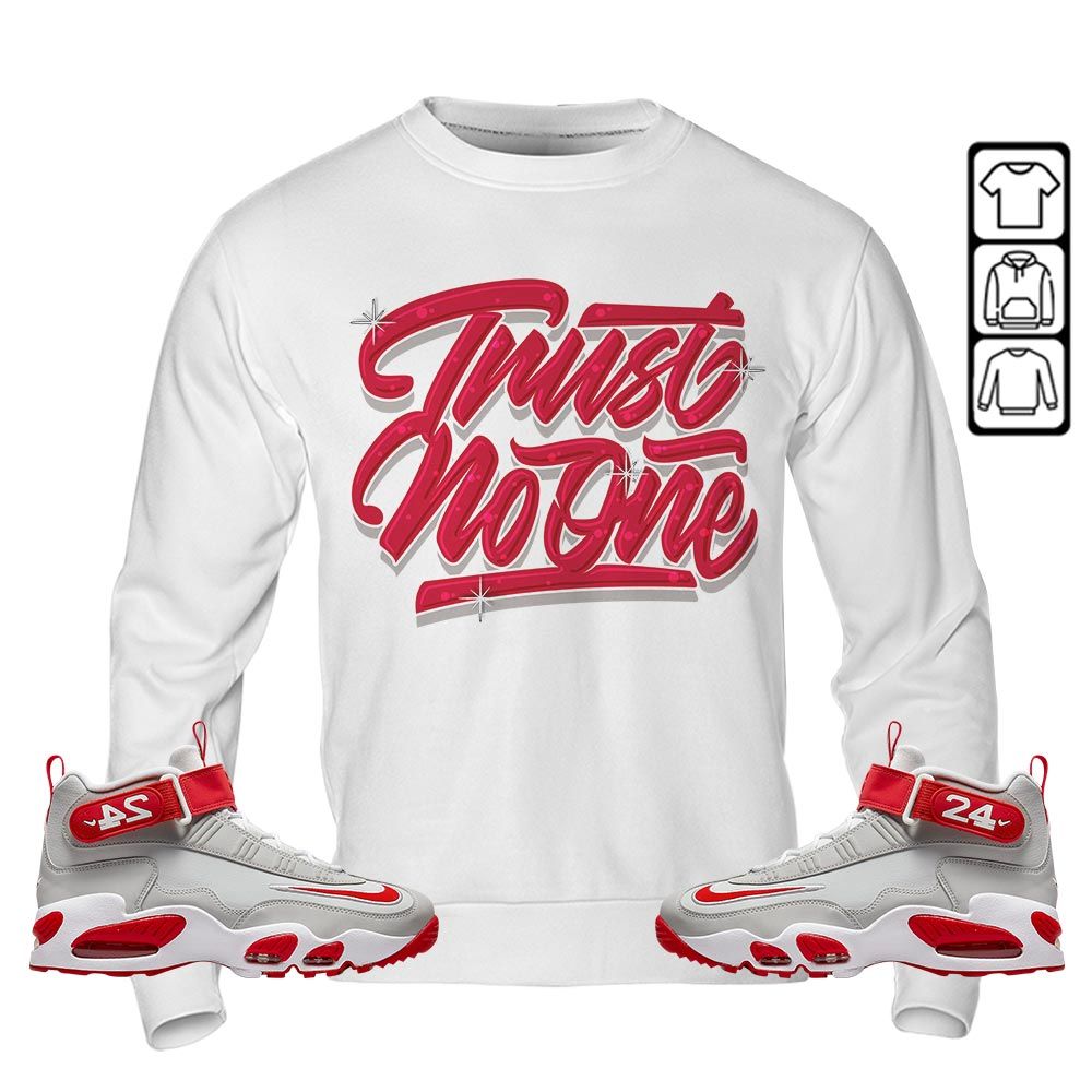 Trust No One Youth Sneaker Shirt Match Griffey Max 1 University Reds, Air Griffey Max 1 Gray Reds MKO T-Shirt Trust No One Youth Sneaker Shirt Match Griffey Max 1 University Reds, Air Griffey Max 1 Gray Reds MKO T-Shirt