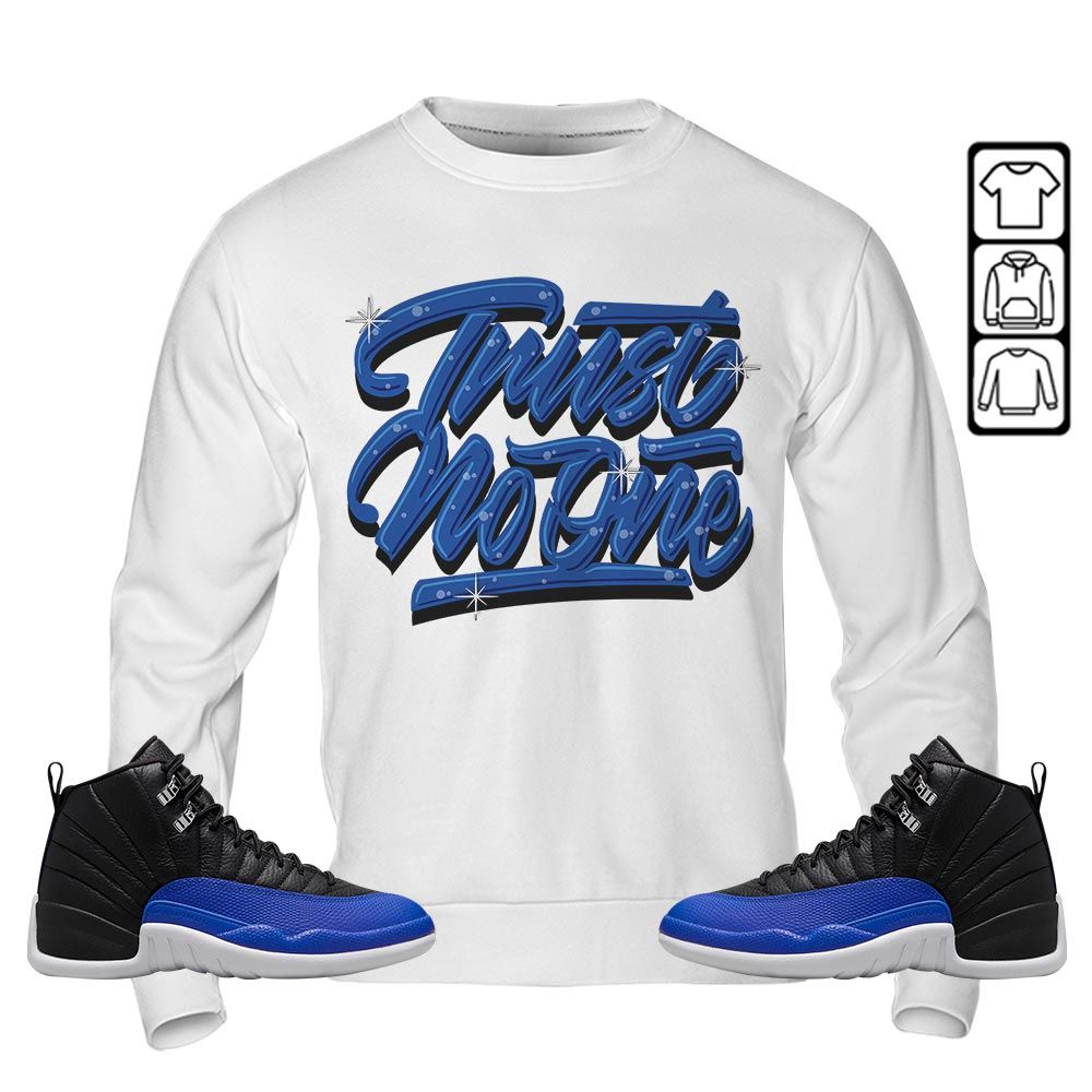 Trust No One Youth Sneaker Shirt Match Hyper Royal 12s, Jordan 12 Hyper Royal MKO T-Shirt Trust No One Youth Sneaker Shirt Match Hyper Royal 12s, Jordan 12 Hyper Royal MKO T-Shirt