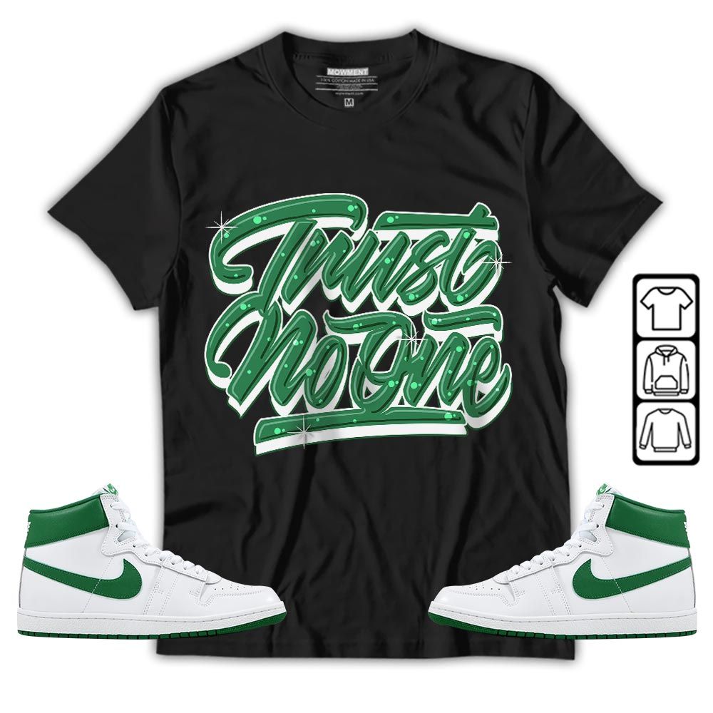 Trust No One Youth Sneaker Shirt Match Low Infrared 6s, Air Ship SP Pine Green MKO T-Shirt Trust No One Youth Sneaker Shirt Match Low Infrared 6s, Air Ship SP Pine Green MKO T-Shirt